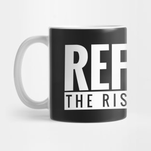 Refuge Rise is Real Mug